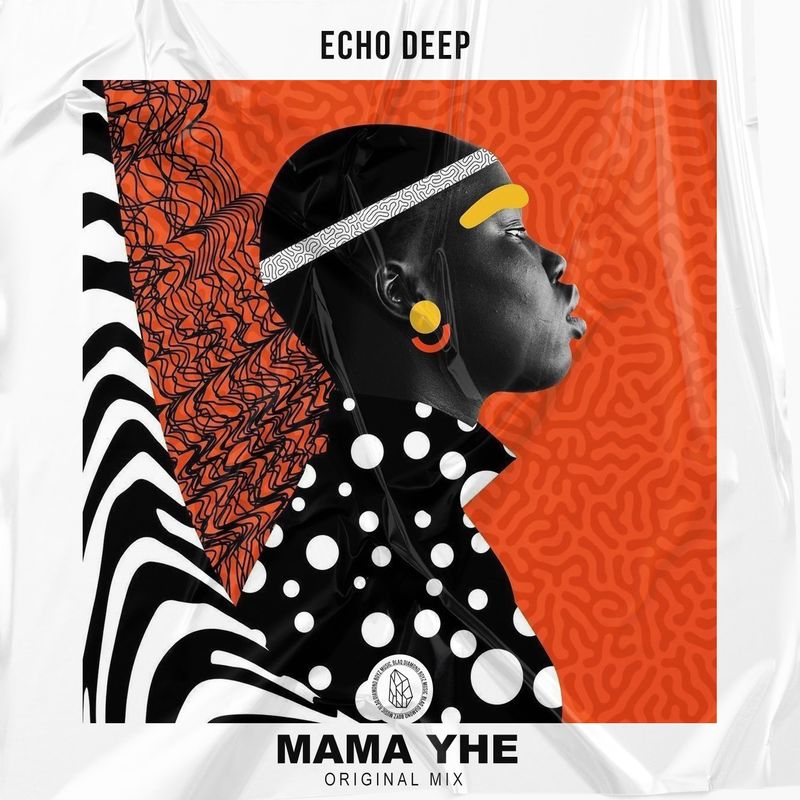 Echo Deep - Mama Yhe / Blaq Diamond Boyz Music