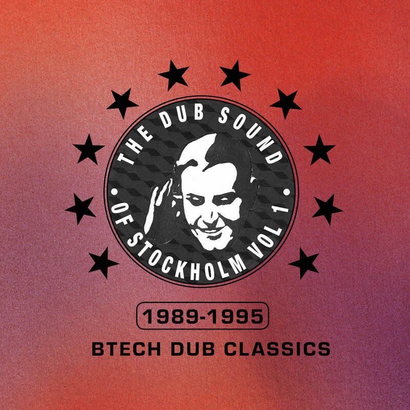 VA - The Dub Sound of Stockholm Volume 1: BTECH Dub Classics 1989-1995 / BTECH