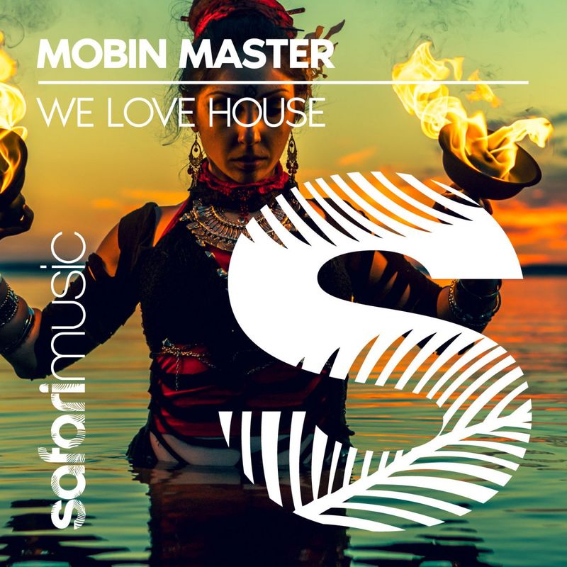 Mobin Master - We Love House / Safari Music