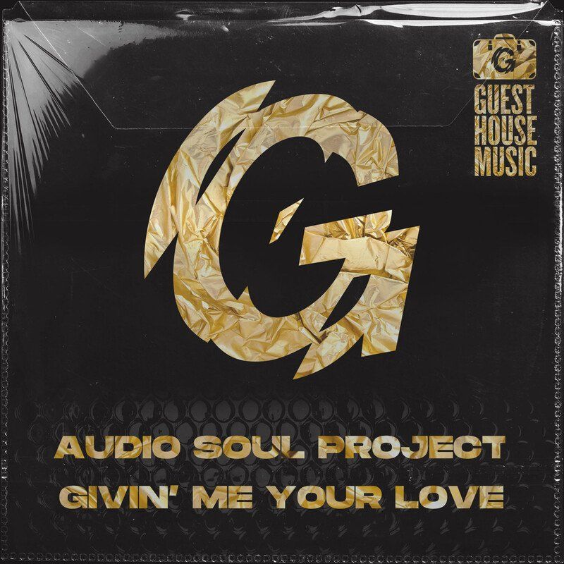 Audio Soul Project - Givin' Me Your Love / Guesthouse Music