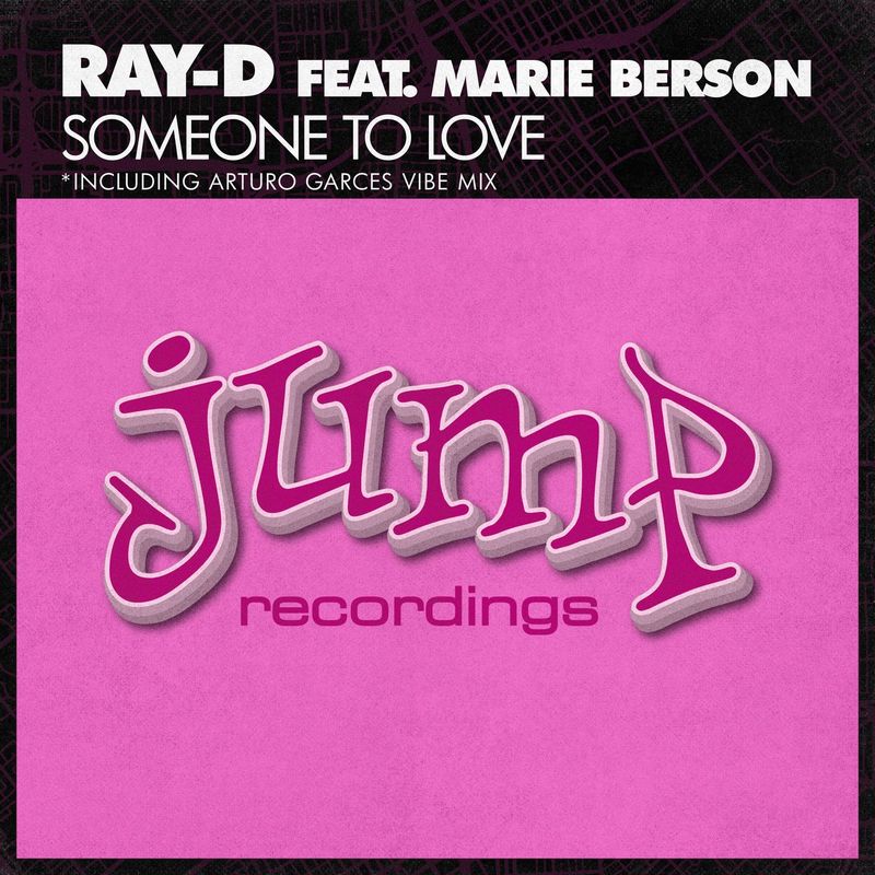 Ray-D ft Marie Berson - Someone to Love / Jump Recordings