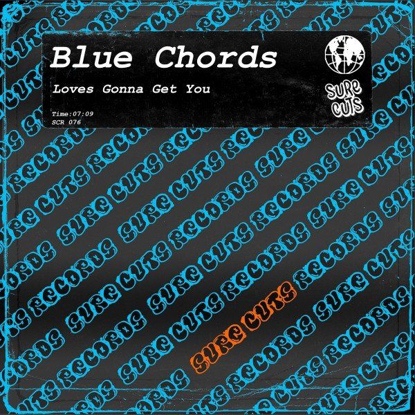 Blue Chords - Loves Gonna Get You / Sure Cuts Records