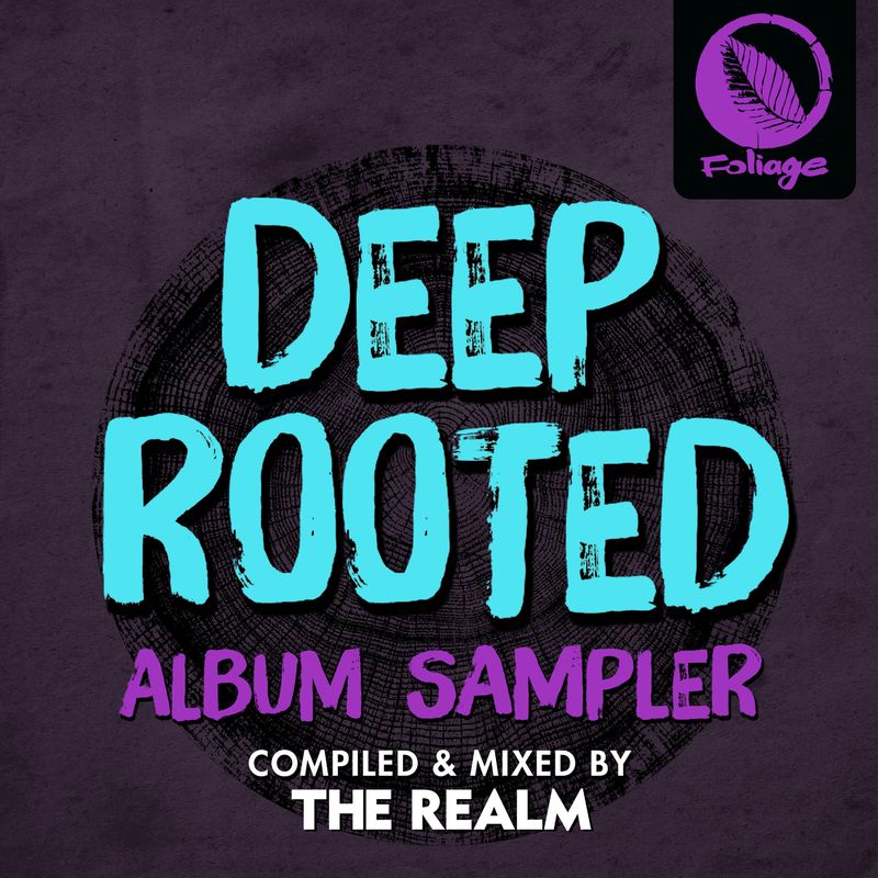 Atjazz ft Dominique Fils-Aimé - Deep Rooted (Compiled & Mixed by The Realm) (Album Sampler) / Foliage Records