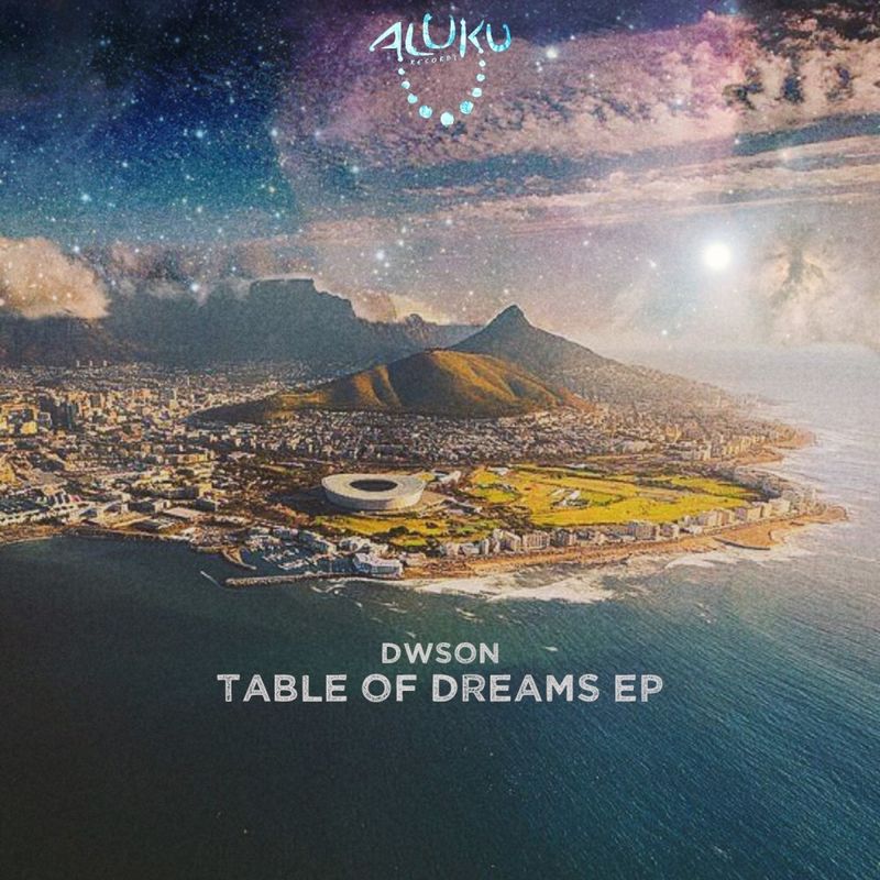 Dwson - Table of Dreams EP / Aluku Records