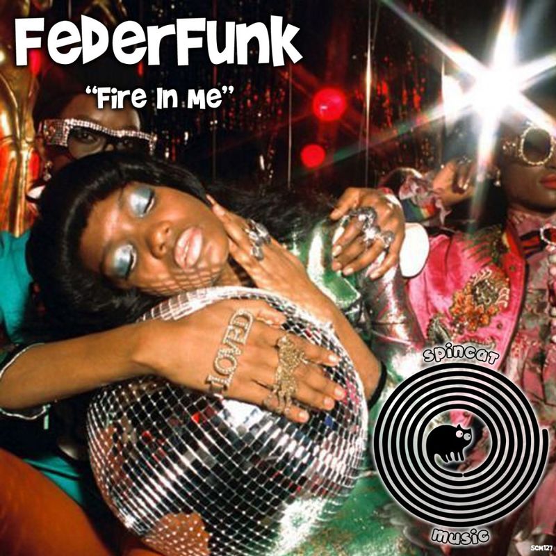 FederFunk - Fire In Me / SpinCat Music