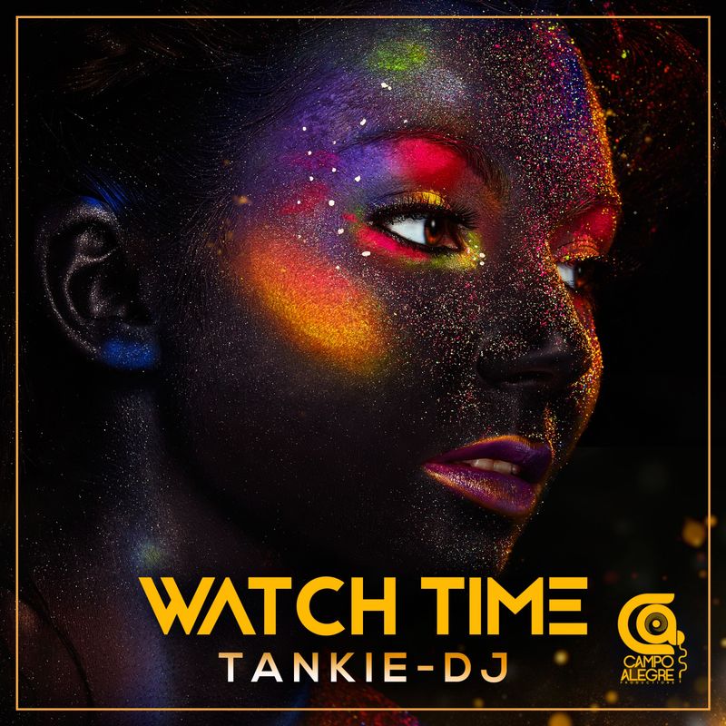 Tankie-DJ - Watch Time / Campo Alegre Productions