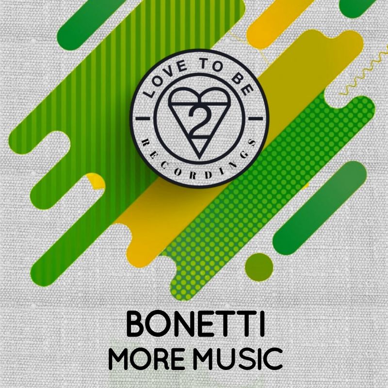 Bonetti - More Music / Love To Be Recordings