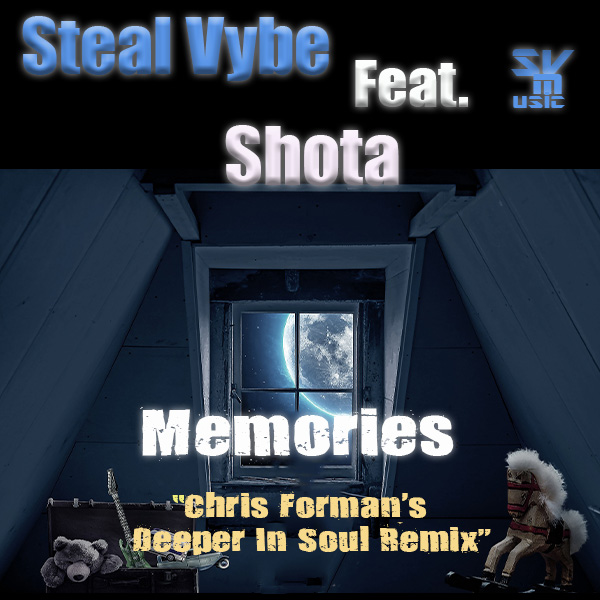 Steal Vybe feat. Shota - Memories (Chris Forman's Deeper In Soul Remix) / Steal Vybe