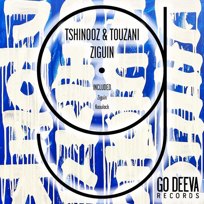 Tshinooz & Touzani - Ziguin / Go Deeva Records