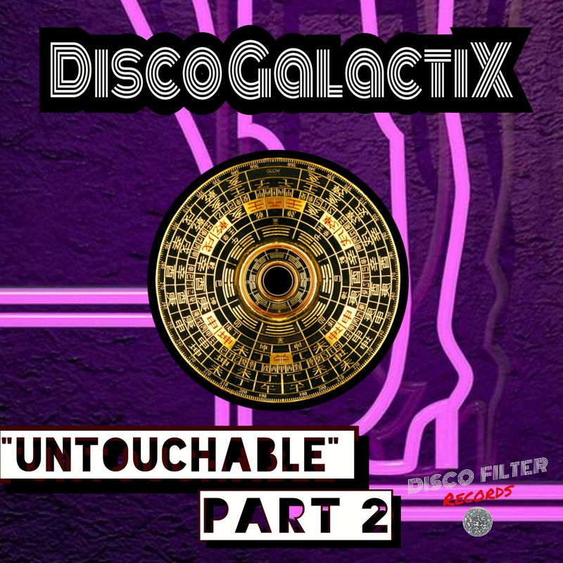 DiscoGalactiX - Untouchable Part 2 / Disco Filter Records