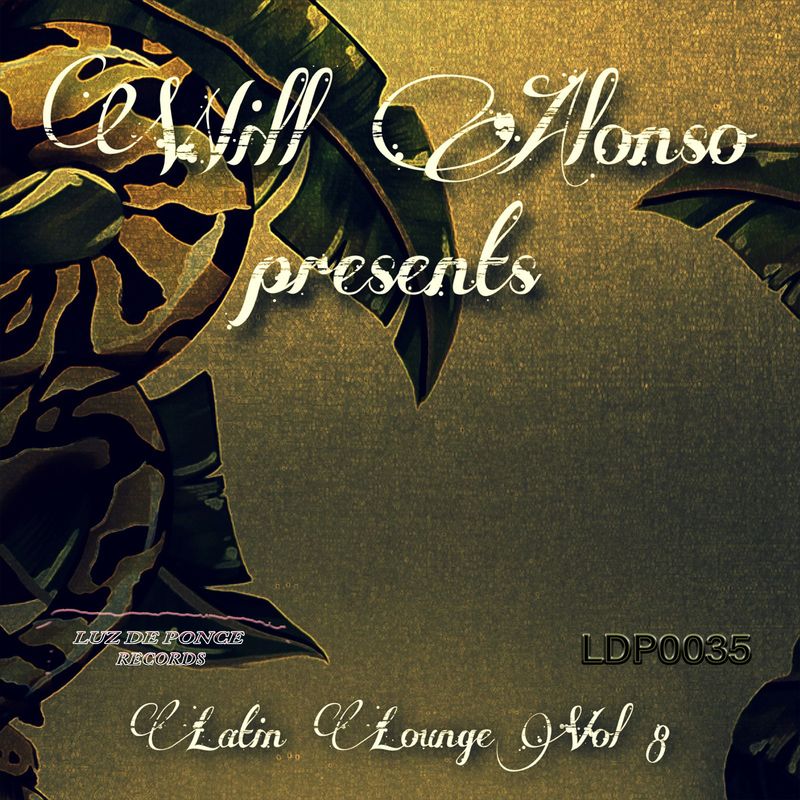 VA - Will Alonso Presents Latin Lounge, Vol. 8 / Luz De Ponce Records