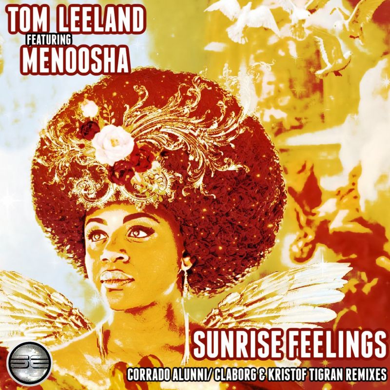 Tom Leeland ft Menoosha - Sunrise Feelings (The Remixes) / Soulful Evolution
