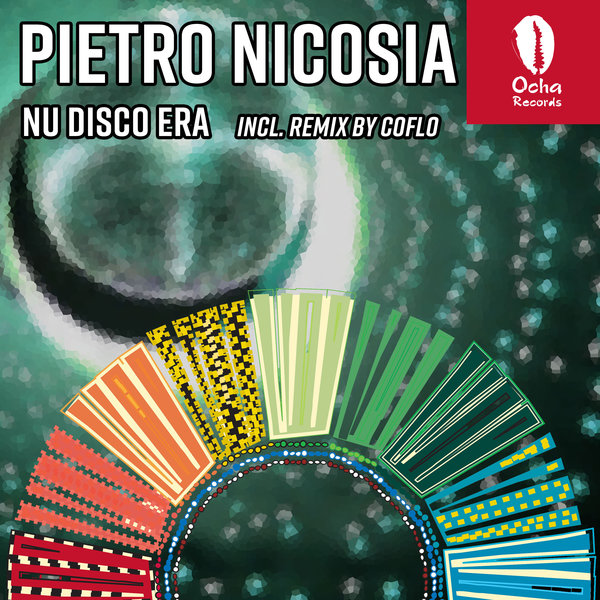 Pietro Nicosia - Nu Disco Era / Ocha Records