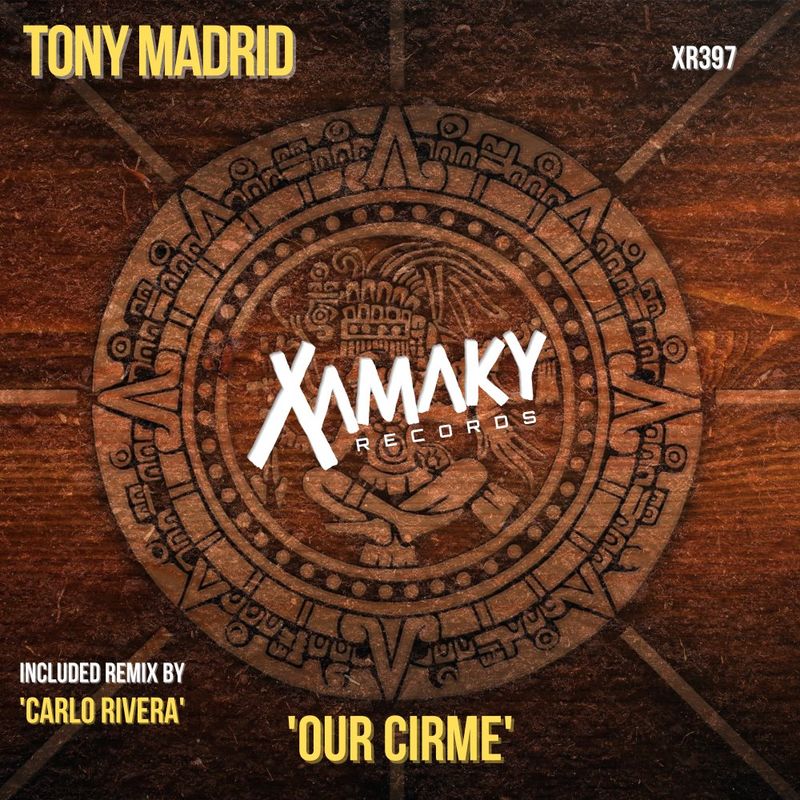 Tony Madrid - Our Cirme / Xamaky Records