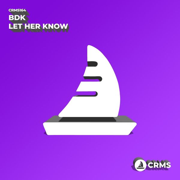 Bdk - Let Her Know / CRMS Records