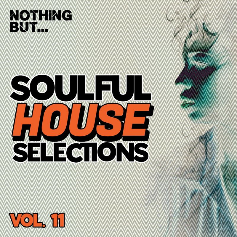 VA - Nothing But... Soulful House Selections, Vol. 11 / Nothing But