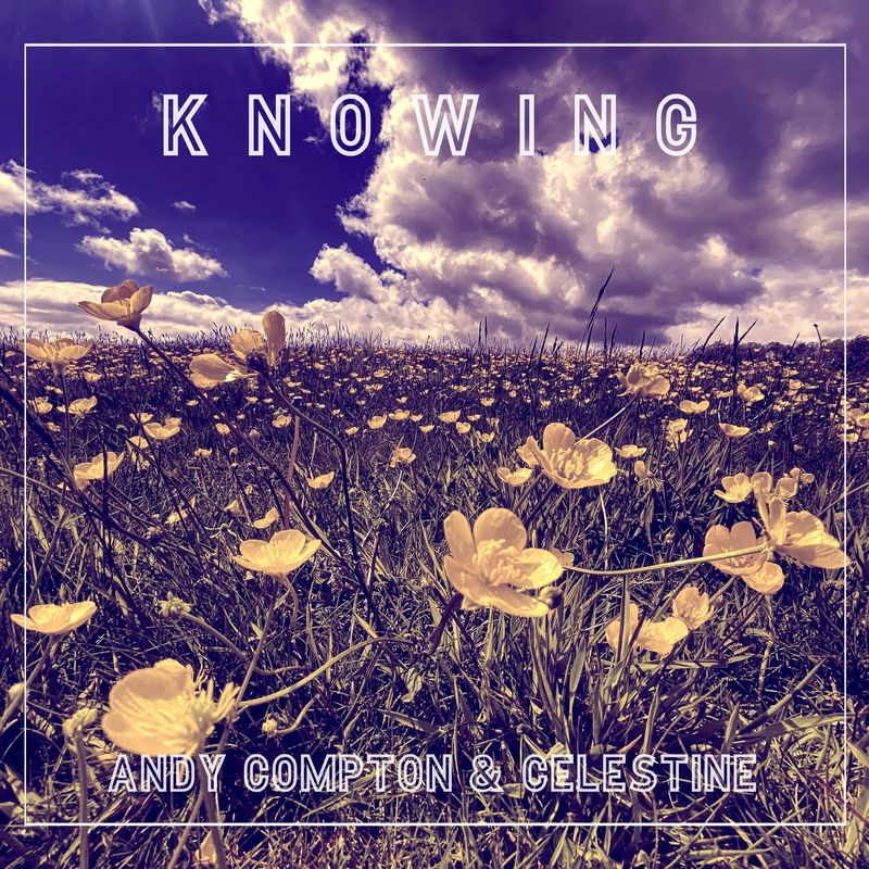 Andy Compton & Celestine - Knowing / Peng