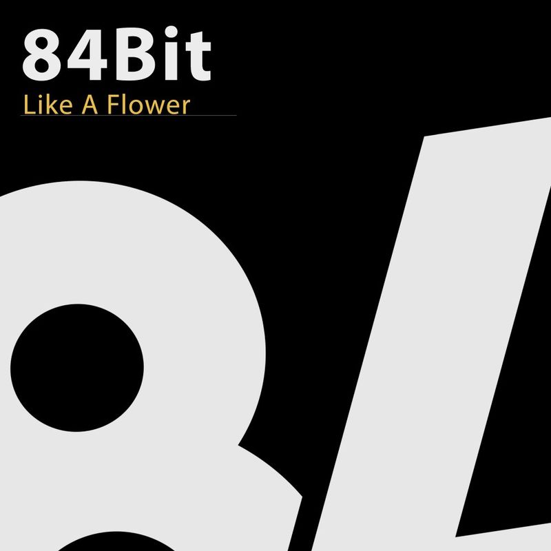 84Bit - Like A Flower / 84Bit Music