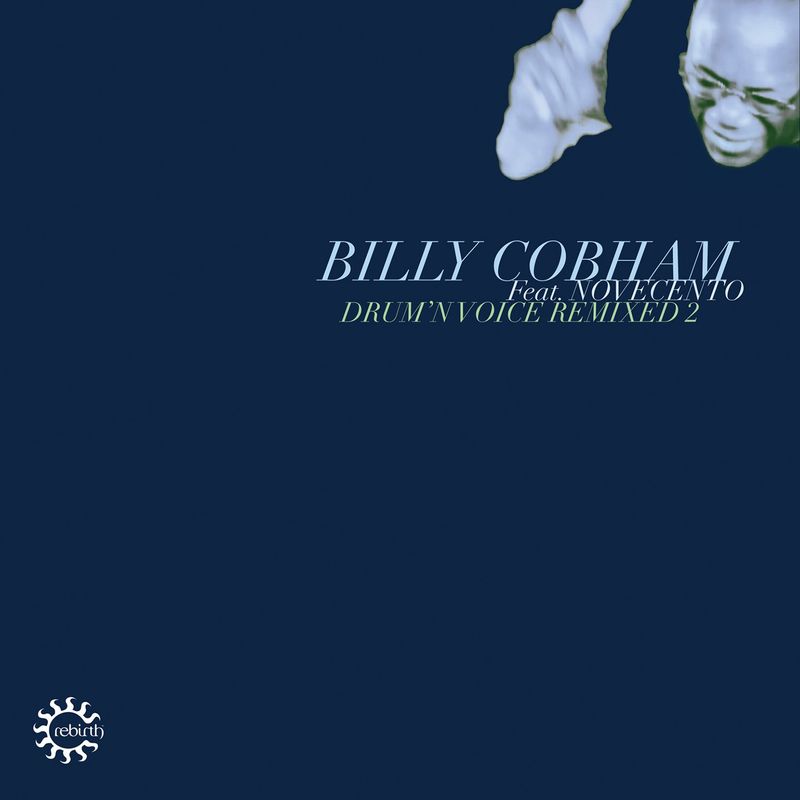 Billy Cobham - Drum'n Voice (Remixed 2) / Rebirth