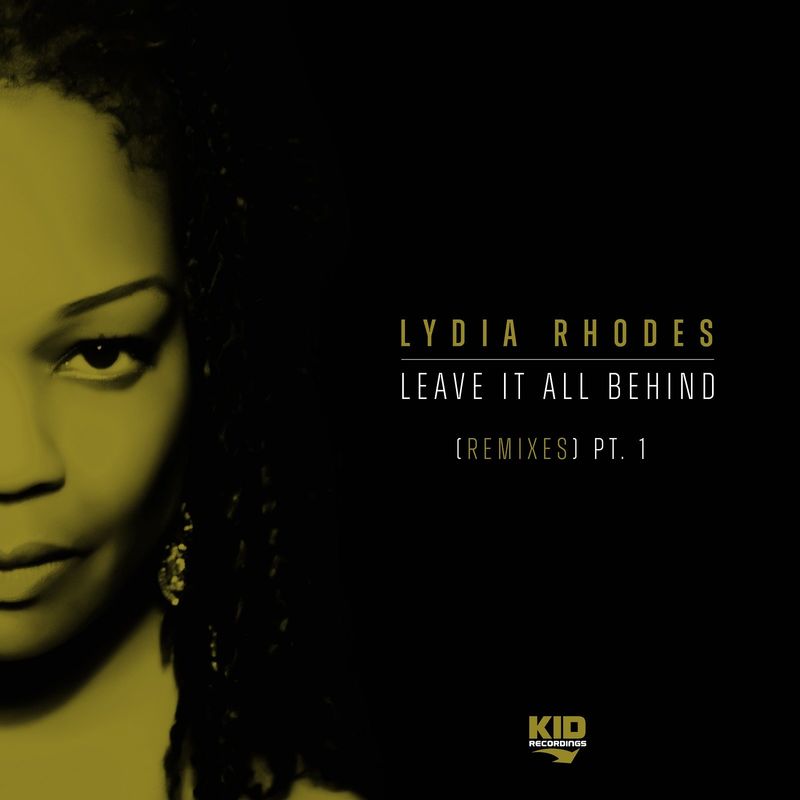 Lydia Rhodes - Leave It All Behind, Pt. 1 (Remixes) / KID Recordings
