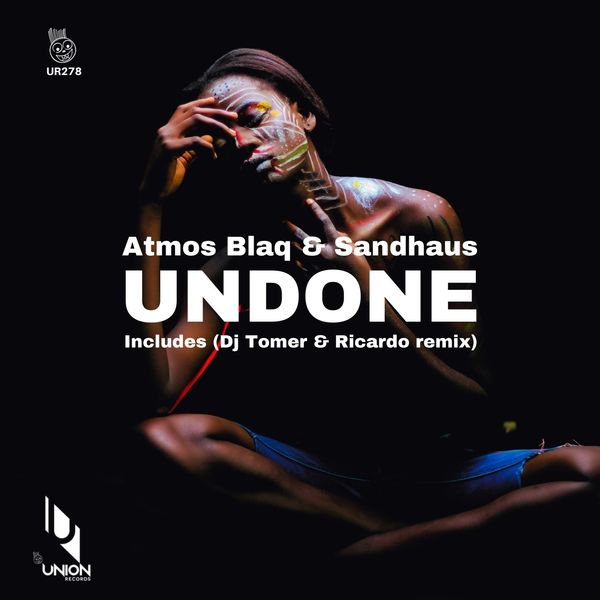 Atmos Blaq & Sandhaus - Undone / Union Records