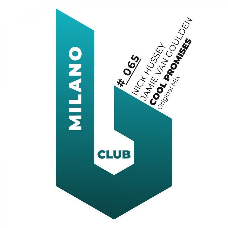 Nick Hussey & Jamie van Goulden - Cool Promises / B Club Milano