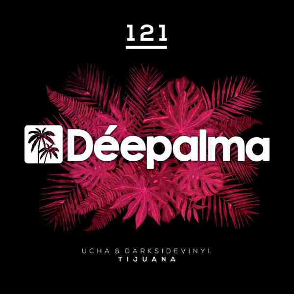 Ucha & Darksidevinyl - Tijuana EP / Deepalma