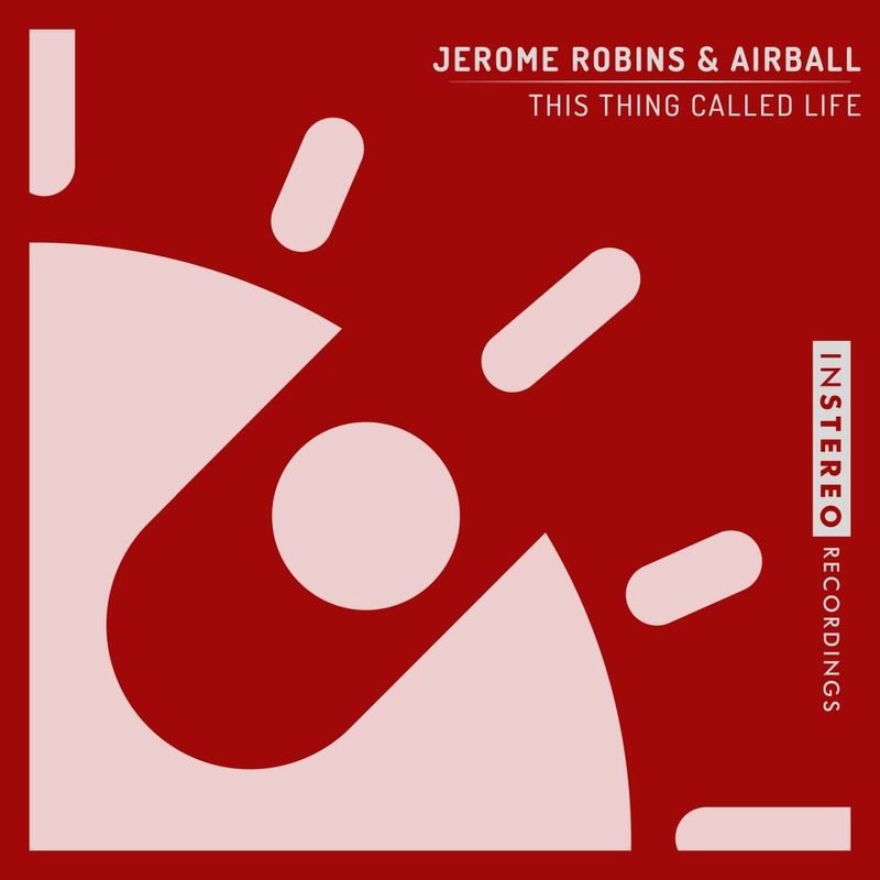 Jerome Robins & AirBall - This Thing Called Life / InStereo Recordings