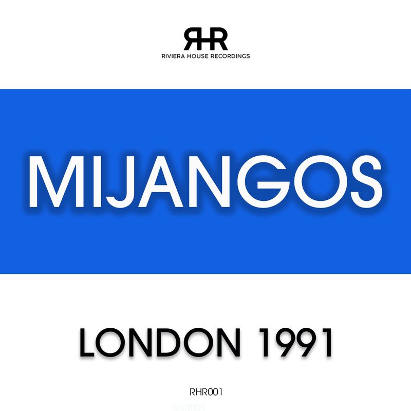 Mijangos - London 1991 / RIVIERA HOUSE RECORDINGS