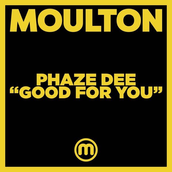 Phaze Dee - Good For You / Moulton Music