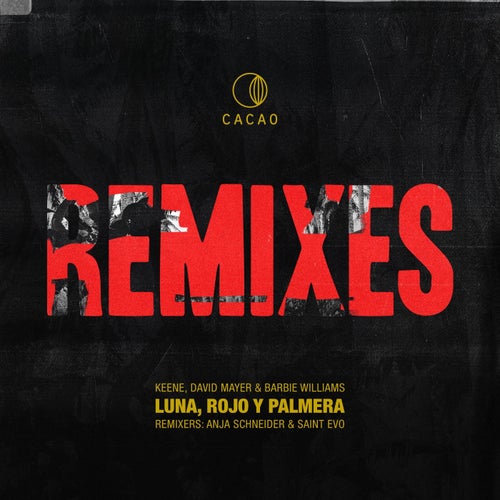 David Mayer, KEENE, Barbie Williams - Luna, Rojo & Palmera Remixes / Cacao Records