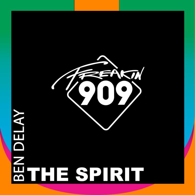 Ben Delay - The Spirit / Freakin909