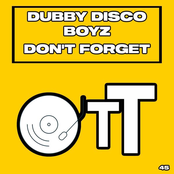 Dubby Disco Boyz - Don't Forget / Over The Top