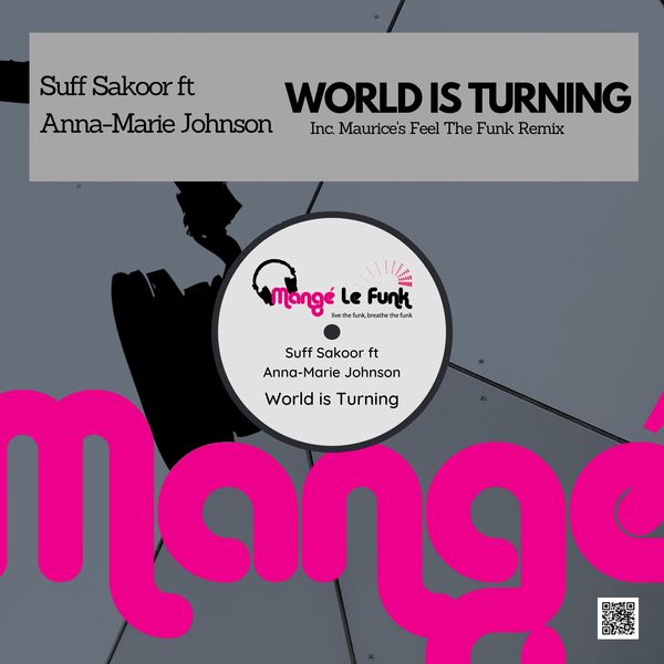 Suff Sakoor ft Anna-Marie Johnson - World is Turning / Mangé Le Funk Productions