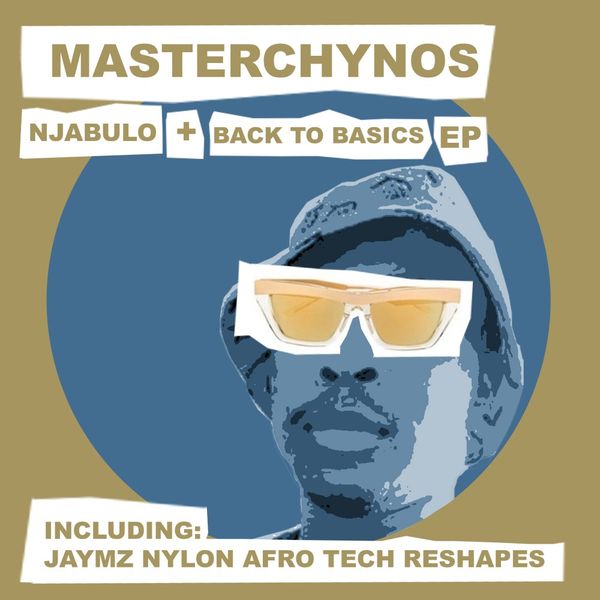MasterChynos - Njabulo & Back To Basics EP / Nylon Trax