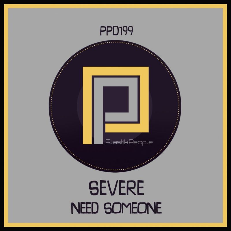 Severe - Need Someone / Plastik People Digital