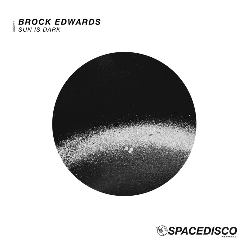 Brock Edwards - Sun is Dark / Spacedisco Records