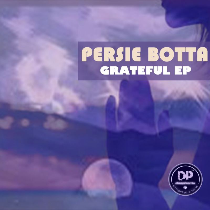 Persie Botta - Grateful EP / Deephonix