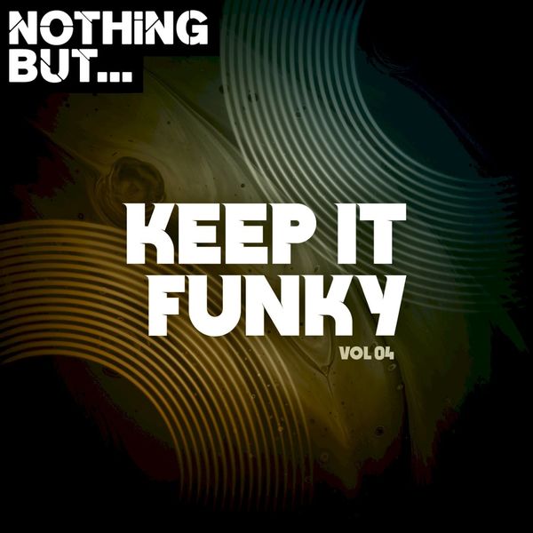 VA - Nothing But... Keep It Funky, Vol. 04 / Nothing But