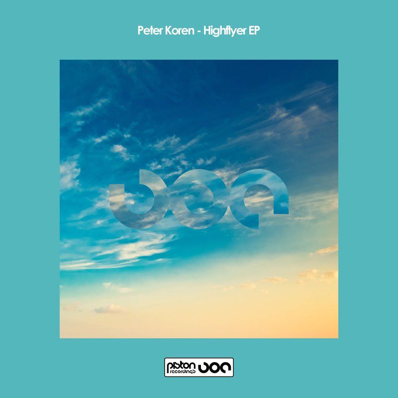 Peter Koren - Highflyer EP / Piston Recordings