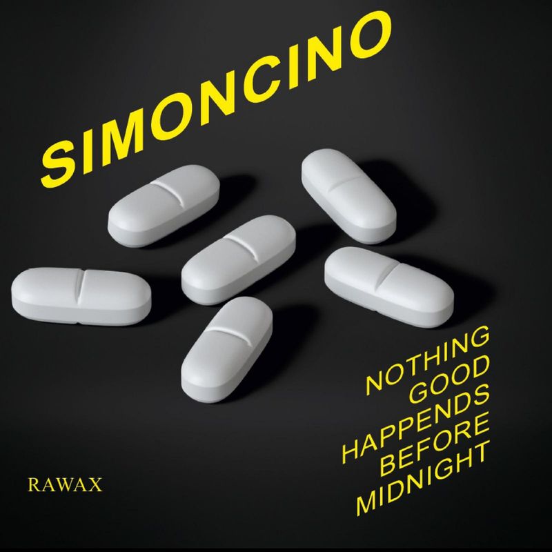 Simoncino - Nothing Good Happens Before Midnight / Rawax