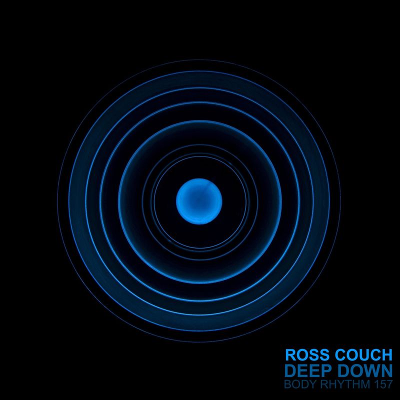 Ross Couch - Deep Down / Body Rhythm Records