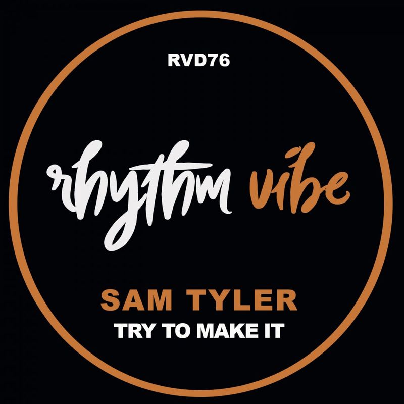 Sam Tyler - Try To Make It / Rhythm Vibe