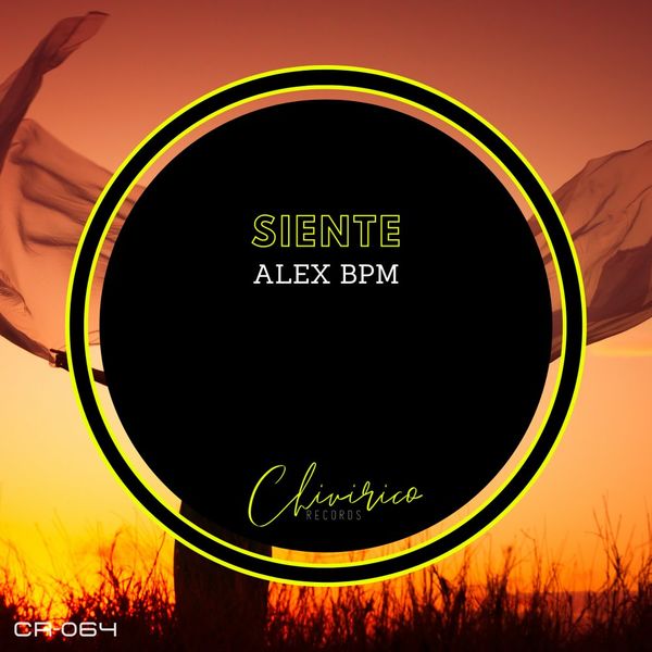 Alex BPM - Siente / Chivirico Records
