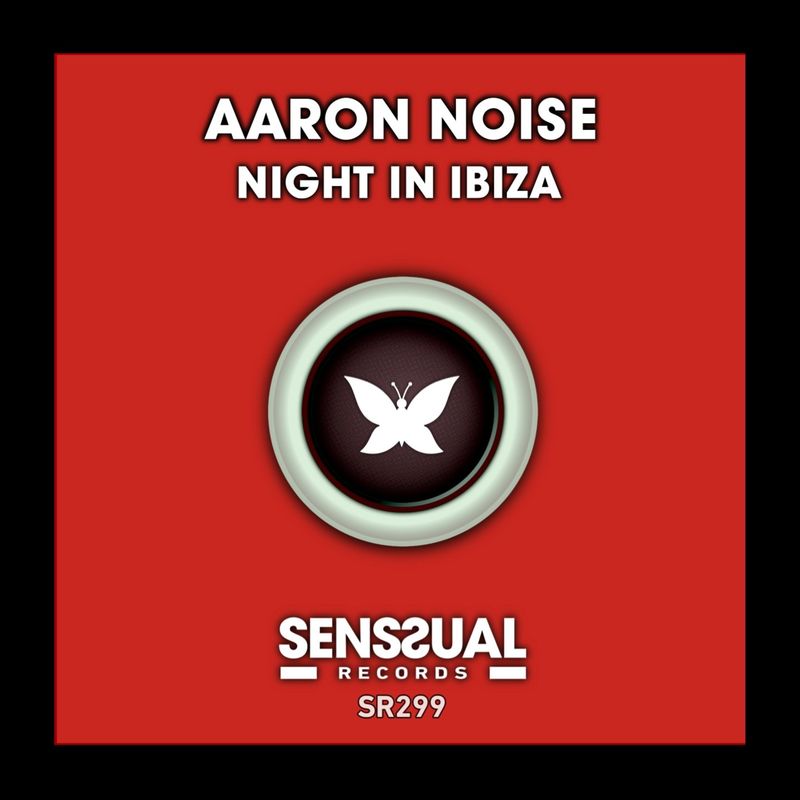 Aaron Noise - Night in Ibiza / Senssual Records