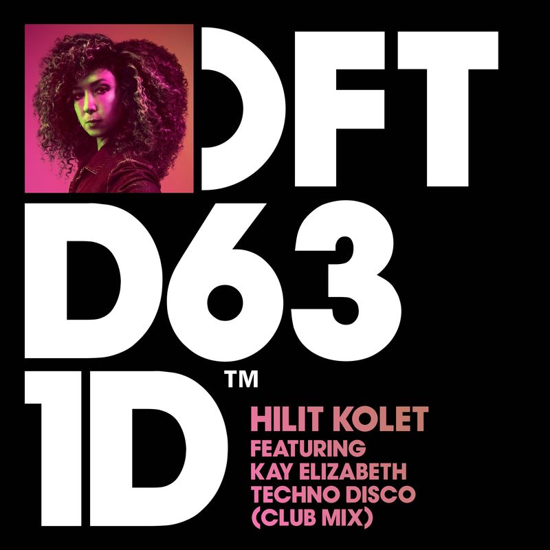 Hilit Kolet - Techno Disco (feat. Kay Elizabeth) (Club Mix) / Defected Records