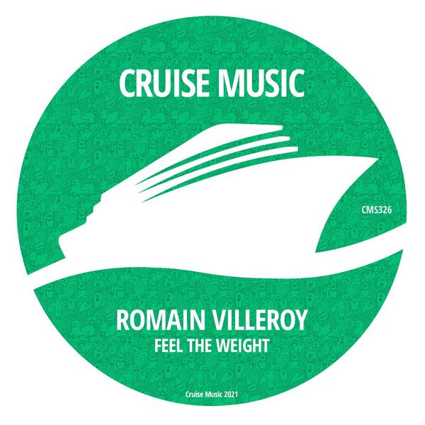 Romain Villeroy - Feel The Weight / Cruise Music