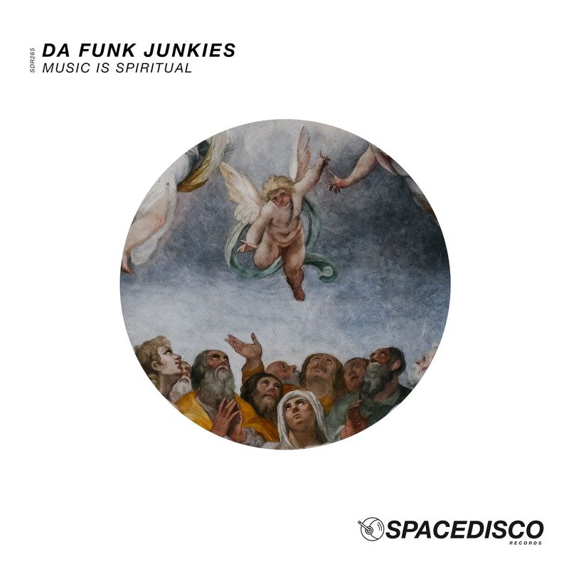 Da Funk Junkies - Music is Spiritual / Spacedisco Records