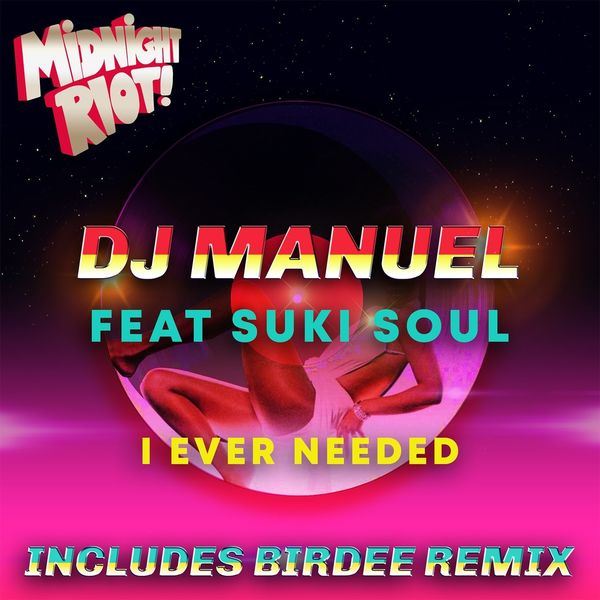 DJManuel ft Suki Soul - I Ever Needed / Midnight Riot