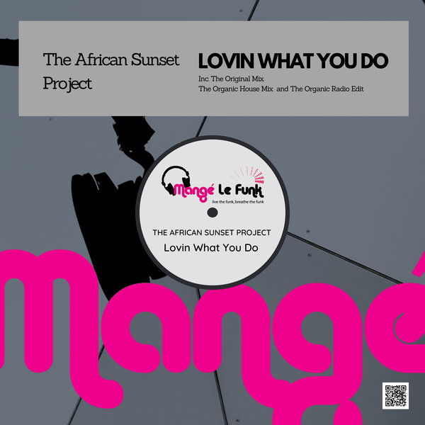 The African Sunset Project - Lovin What You Do / Mange Le Funk Productions